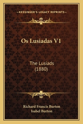 OS Lusiadas V1: The Lusiads (1880) by Burton, Isabel