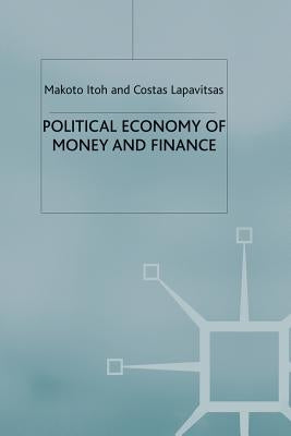 Political Economy of Money and Finance by Itoh, M.