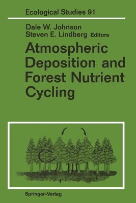 Atmospheric Deposition and Forest Nutrient Cycling: A Synthesis of the Integrated Forest Study by Johnson, Dale W.