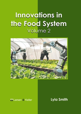 Innovations in the Food System: Volume 2 by Smith, Lyla