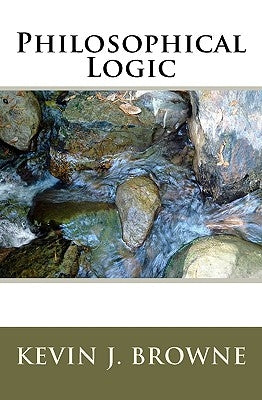 Philosophical Logic by Browne, Kevin