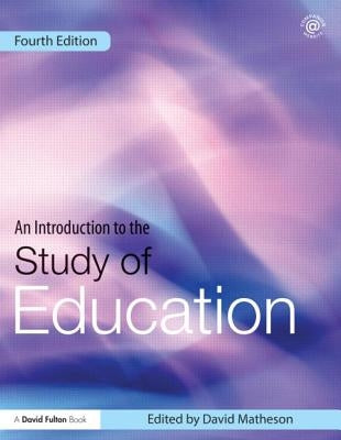 An Introduction to the Study of Education by Matheson, David