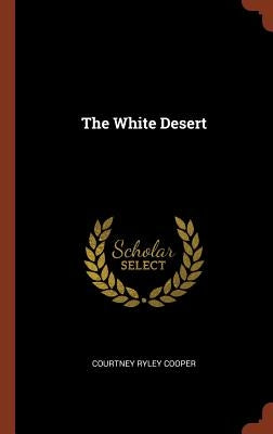 The White Desert by Cooper, Courtney Ryley