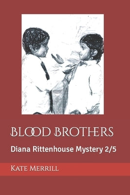 Blood Brothers: Diana Rittenhouse Mystery 2/5 by Merrill, Kate