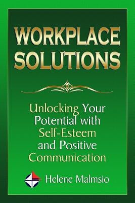 Workplace Solutions: Unlocking Your Potential with Self-Esteem and Positive Communication by Services, Strategic