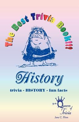 The Best Trivia Book of History!!! by Flinn, Jane C.