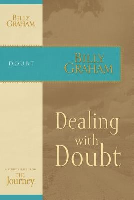 Dealing with Doubt: The Journey Study Series by Graham, Billy