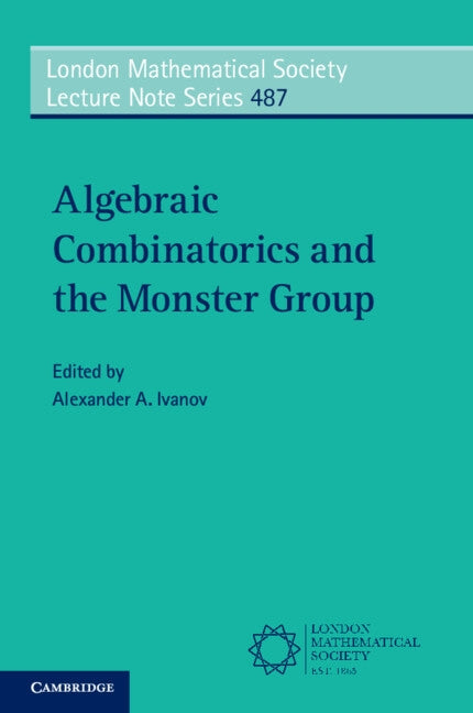 Algebraic Combinatorics and the Monster Group by Ivanov, Alexander A.