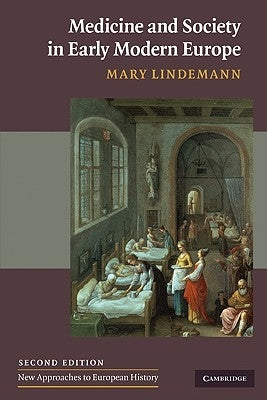 Medicine and Society in Early Modern Europe by Lindemann, Mary