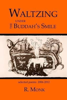 Waltzing under the Buddah's Smile by Monk, R.
