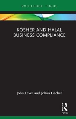 Kosher and Halal Business Compliance by Lever, John