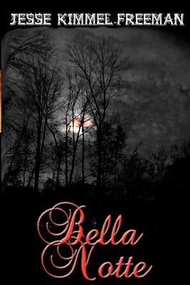Bella Notte by Kimmel-Freeman, Jesse