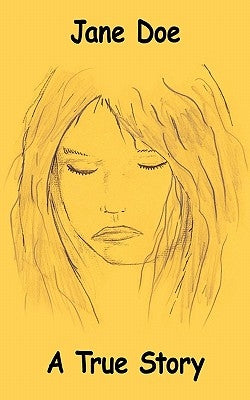 Jane Doe: A True Story by Doe, Jane