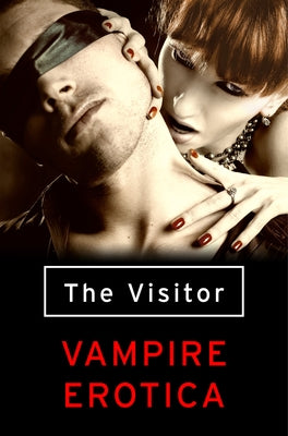 The Visitor: Vampire Erotica by Various
