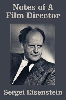 Notes of a Film Director by Eisenstein, Sergei