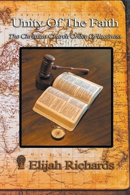 Unity Of The Faith by Richards, Elijah