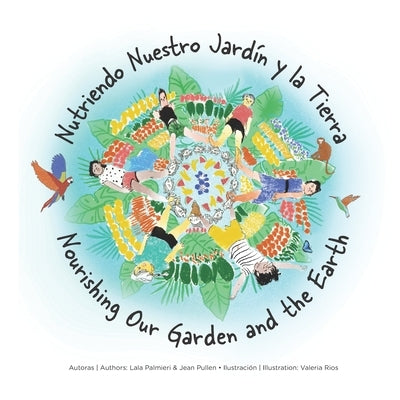 Nourishing Our Garden & the Earth: An Illustrated Children's Book by Palmieri, Laura