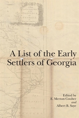 A List of the Early Settlers of Georgia by Coulter, E. Merton