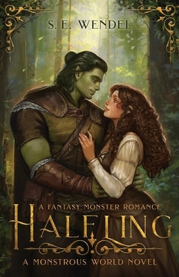 Halfling: A Fantasy Monster Romance by Wendel, S. E.