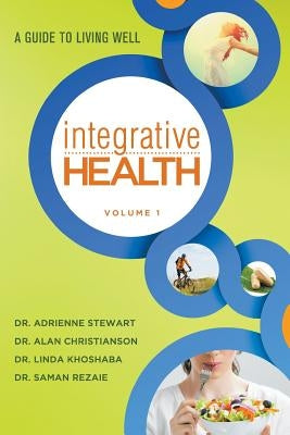 Integrative Health: A Guide to Living Well by Christianson, Alan