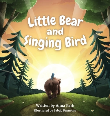 Little Bear and Singing Bird by Park, Anna