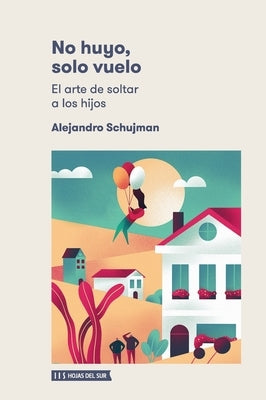 No huyo, solo vuelo. by Schujman, Alejandro