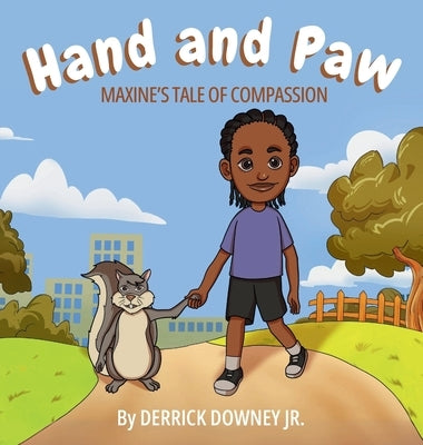 Hand and Paw: Maxine's Tale of Compassion by Downey, Derrick