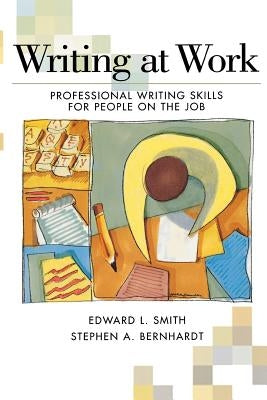 Writing at Work: Professional Writing Skills for People on the Job by Smith, Edward L.