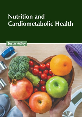 Nutrition and Cardiometabolic Health by Adley, Jesse