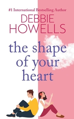The Shape of Your Heart by Howells, Debbie