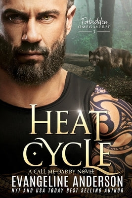 Heat Cycle: Forbidden Omegaverse 3: A Call Me Daddy book by Anderson, Evangeline