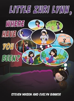 Little Zuri Lynn, Where Have You Been? by Mason, Steven