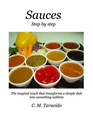 Sauces: Step by step by Taracido, Cartlos M.