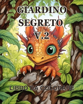 Libro da colorare del Giardino Segreto vol.2: Un libro da colorare per adulti con scene di giardini magici, adorabili by Huntelar, James