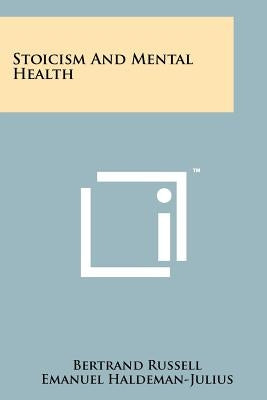 Stoicism And Mental Health by Russell, Bertrand