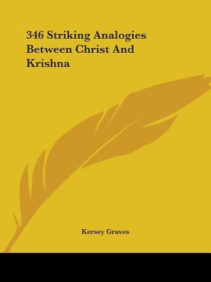 346 Striking Analogies Between Christ And Krishna by Graves, Kersey