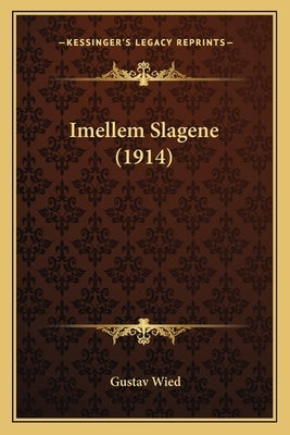 Imellem Slagene (1914) by Wied, Gustav