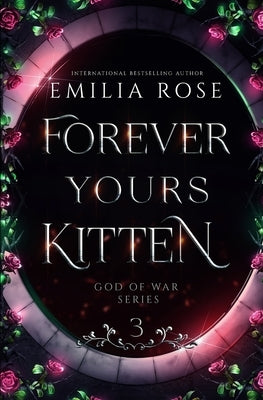 Forever Yours Kitten: Discreet Edition by Rose, Emilia