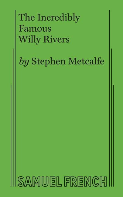 The Incredibly Famous Willy Rivers by Metcalfe, Stephen