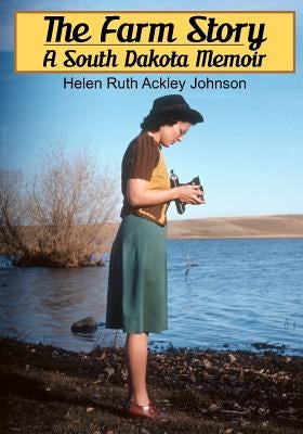 The Farm Story: A South Dakota Memoir by Johnson, Christine Leslie