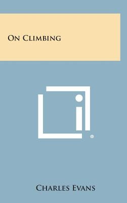 On Climbing by Evans, Charles