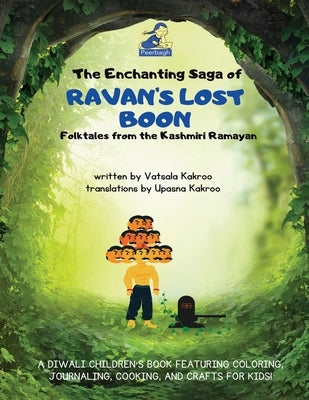 The Enchanting Saga of Ravan's Lost Boon: A Diwali Children's Book Featuring Coloring, Journaling, Cooking, and Crafts for Kids! by Kakroo, Vatsala