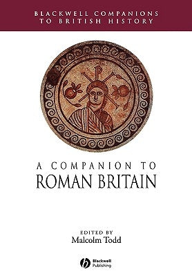 Comp to Roman Britain by Todd, Malcolm