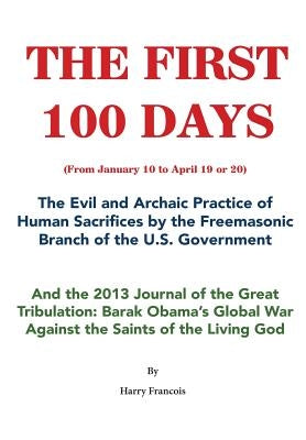 The First 100 Days: The evil practice of human sacrifices by Francois, Harry