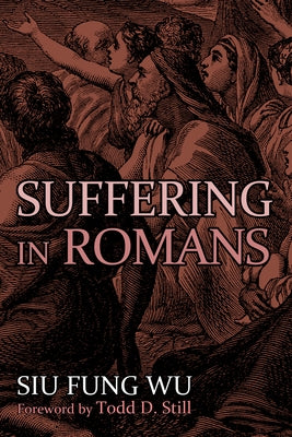 Suffering in Romans by Wu, Siu Fung