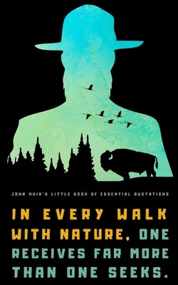 John Muir's Little Book of Essential Quotations by Publishing, Wiseword