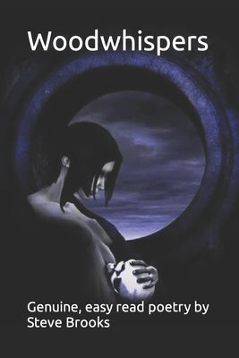 Woodwhispers: genuine, easy read poetry by Steve Brooks by Painting Numbers, Chenistory