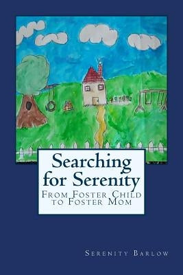 Searching for Serenity: From Foster Child to Foster Mom by Boyles, Stasia