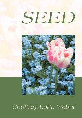 seed by Weber, Geoffrey Lorin