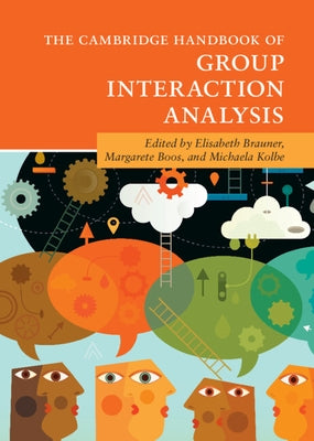 The Cambridge Handbook of Group Interaction Analysis by Brauner, Elisabeth